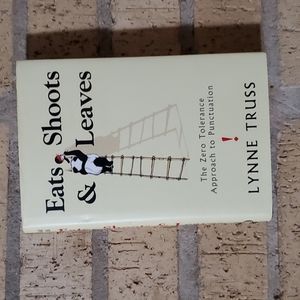 Eats, Shoots & Leaves by Lynne Truss